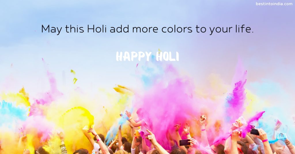 May this Holi add more colors to your life